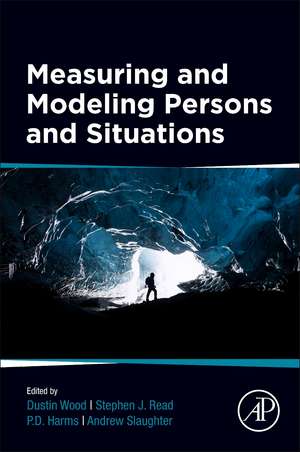 Measuring and Modeling Persons and Situations de Dustin Wood