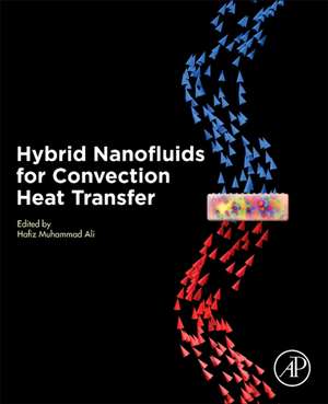 Hybrid Nanofluids for Convection Heat Transfer de Hafiz Muhammad Ali