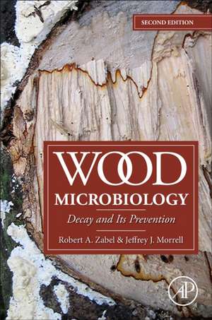 Wood Microbiology: Decay and Its Prevention de Robert A. Zabel