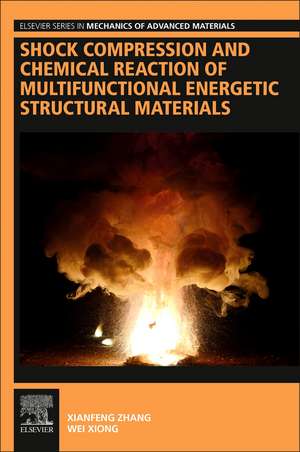 Shock Compression and Chemical Reaction of Multifunctional Energetic Structural Materials de Xianfeng Zhang