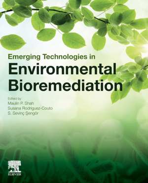 Emerging Technologies in Environmental Bioremediation de Maulin P. Shah