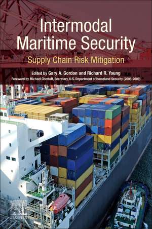 Intermodal Maritime Security: Supply Chain Risk Mitigation de Gary A. Gordon