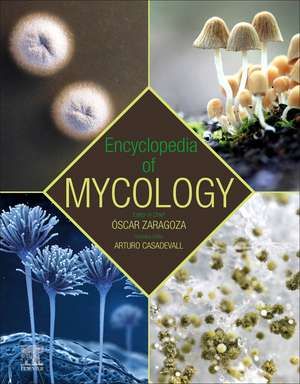 Encyclopedia of Mycology de Oscar Zaragoza