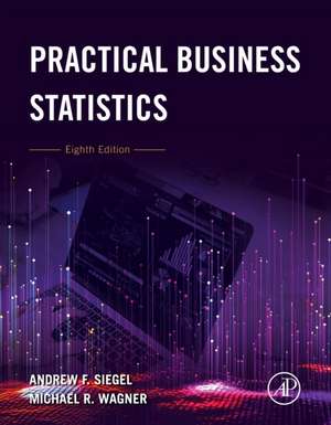 Practical Business Statistics de Andrew F. Siegel