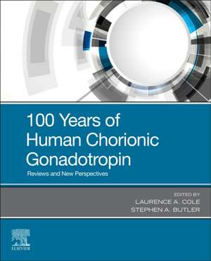 100 Years of Human Chorionic Gonadotropin: Reviews and New Perspectives de Laurence A. Cole