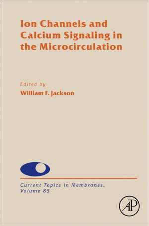 Ion Channels and Calcium Signaling in the Microcirculation de William F. Jackson