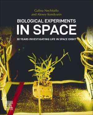 Biological Experiments in Space: 30 Years Investigating Life in Space Orbit de Galina Nechitailo