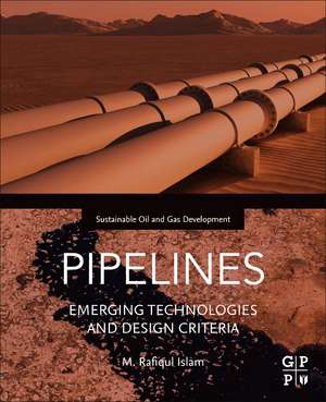 Pipelines: Emerging Technologies and Design Criteria de M. Rafiqul Islam