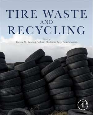 Tire Waste and Recycling de Trevor Letcher