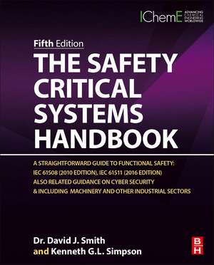 The Safety Critical Systems Handbook: A Straightforward Guide to Functional Safety: IEC 61508 (2010 Edition), IEC 61511 (2015 Edition) and Related Guidance de David J. Smith