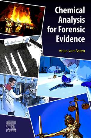 Chemical Analysis for Forensic Evidence de Arian van Asten