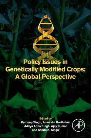 Policy Issues in Genetically Modified Crops: A Global Perspective de Pardeep Singh