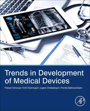 Trends in Development of Medical Devices de Prakash Srinivasan Timiri Shanmugam