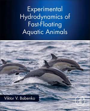 Experimental Hydrodynamics of Fast-Floating Aquatic Animals de Viktor V. Babenko