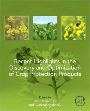 Recent Highlights in the Discovery and Optimization of Crop Protection Products de Peter Maienfisch