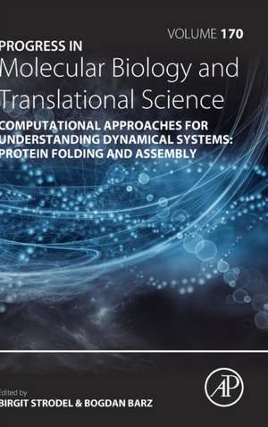 Computational Approaches for Understanding Dynamical Systems: Protein Folding and Assembly de Birgit Strodel