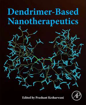 Dendrimer-Based Nanotherapeutics de Prashant Kesharwani