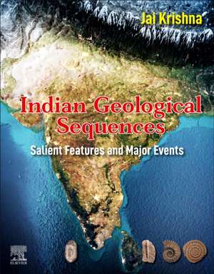 Indian Geological Sequences: Salient Features and Major Events de Jai Krishna