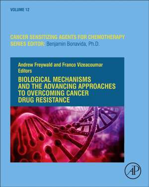 Biological Mechanisms and the Advancing Approaches to Overcoming Cancer Drug Resistance de Andrew Freywald