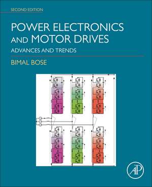 Power Electronics and Motor Drives: Advances and Trends de Bimal K. Bose