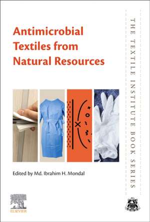 Antimicrobial Textiles from Natural Resources de Md. Ibrahim H. Mondal