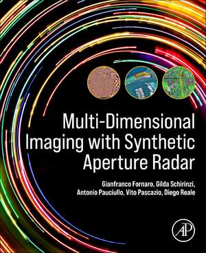 Multi-Dimensional Imaging with Synthetic Aperture Radar de Gianfranco Fornaro