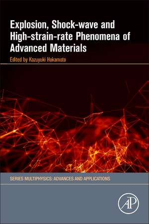 Explosion, Shock-Wave and High-Strain-Rate Phenomena of Advanced Materials de Kazuyuki Hokamoto