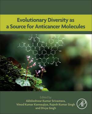 Evolutionary Diversity as a Source for Anticancer Molecules de Akhileshwar Kumar Srivastava