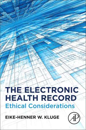 The Electronic Health Record: Ethical Considerations de Eike-Henner W. Kluge