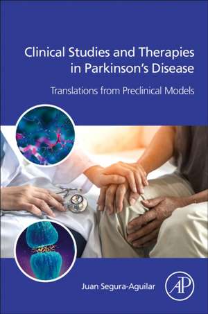 Clinical Studies and Therapies in Parkinson's Disease: Translations from Preclinical Models de Juan Segura-Aguilar