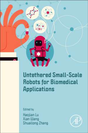 Untethered Small-Scale Robots for Biomedical Applications de Haojian Lu