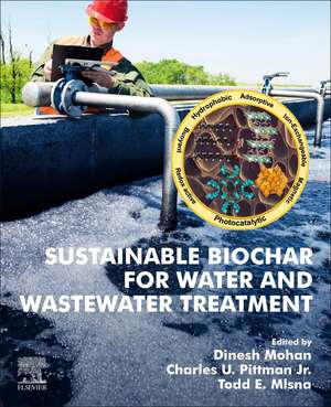 Sustainable Biochar for Water and Wastewater Treatment de Dinesh Mohan