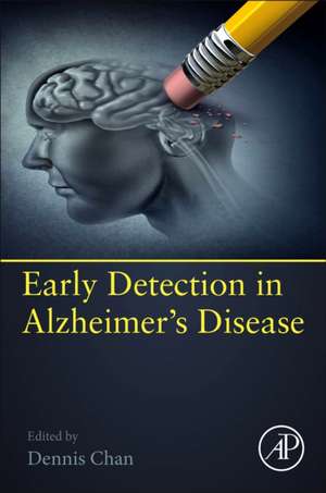 Early Detection in Alzheimer's Disease: Biological and Technological Advances de Dennis Chan