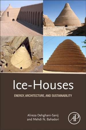 Ice-Houses: Energy, Architecture, and Sustainability de Alireza Dehghani-Sanij