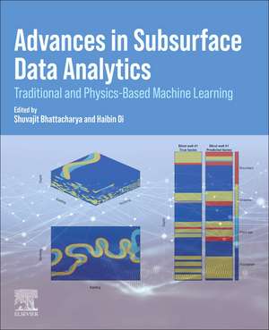 Advances in Subsurface Data Analytics de Shuvajit Bhattacharya