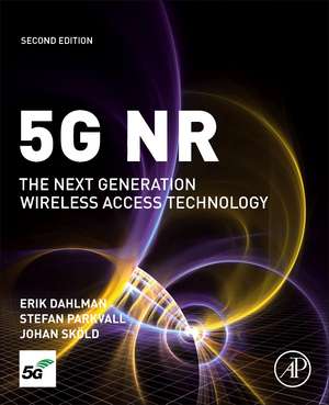 5G NR: The Next Generation Wireless Access Technology de Erik Dahlman