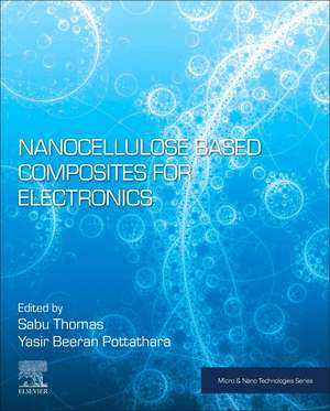 Nanocellulose Based Composites for Electronics de Sabu Thomas