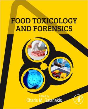 Food Toxicology and Forensics de Charis M. Galanakis