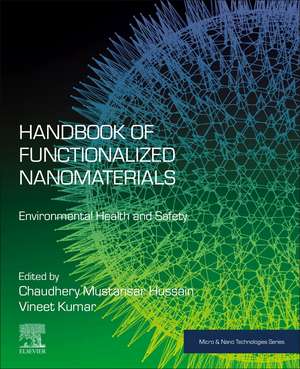 Handbook of Functionalized Nanomaterials: Environmental Health and Safety de Vineet Kumar