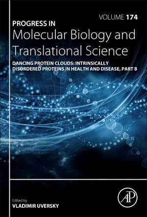 Dancing Protein Clouds: Intrinsically Disordered Proteins in Health and Disease, Part B de Vladimir N Uversky