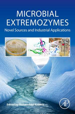 Microbial Extremozymes: Novel Sources and Industrial Applications de Mohammed Kuddus