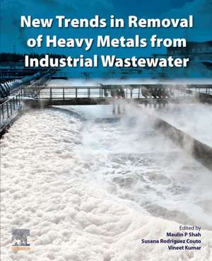 New Trends in Removal of Heavy Metals from Industrial Wastewater de Maulin P. Shah