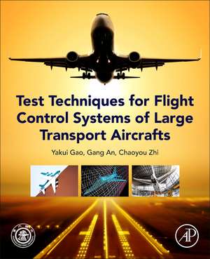 Test Techniques for Flight Control Systems of Large Transport Aircraft de Yakui Gao