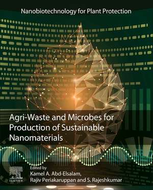 Agri-Waste and Microbes for Production of Sustainable Nanomaterials de Kamel A. Abd-Elsalam