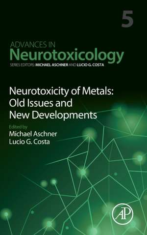 Neurotoxicity of Metals: Old Issues and New Developments de Michael Aschner