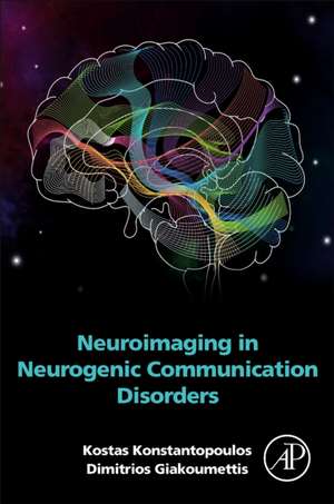 Neuroimaging in Neurogenic Communication Disorders de Kostas Konstantopoulos