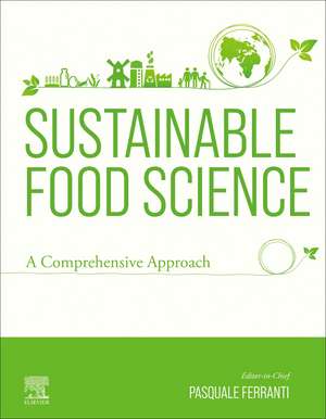 Sustainable Food Science: A Comprehensive Approach de Pasquale Ferranti