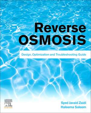 Reverse Osmosis Systems: Design, Optimization and Troubleshooting Guide de Syed Javaid Zaidi