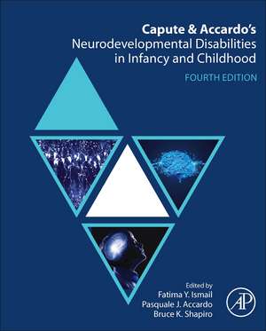 Capute and Accardo's Neurodevelopmental Disabilities in Infancy and Childhood de Fatima Y Ismail