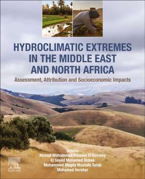 Hydroclimatic Extremes in the Middle East and North Africa: Assessment, Attribution and Socioeconomic Impacts de Ahmed Mohammed Hussain El Kenawy